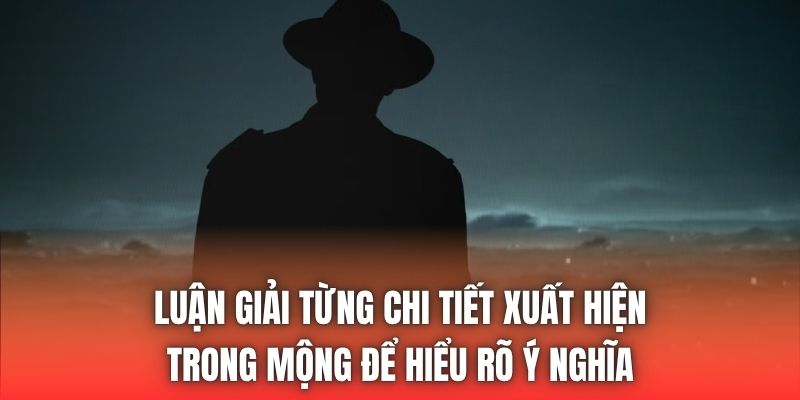Luận giải từng chi tiết xuất hiện trong mộng để hiểu rõ ý nghĩa